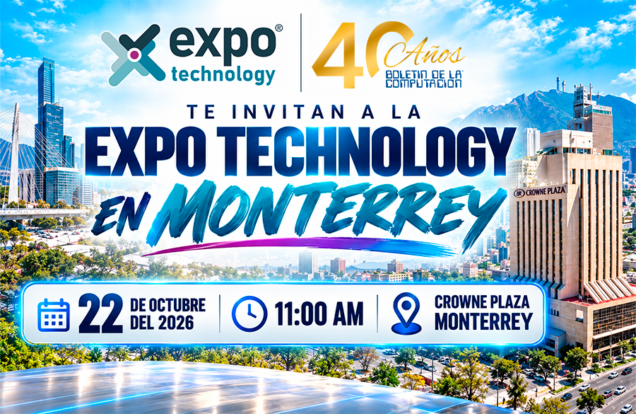 Expo Technology llega este 22 de octubre a Monterrey - Boletin.mx